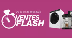 Ventes Flash Boulanger 20-25 août 2025