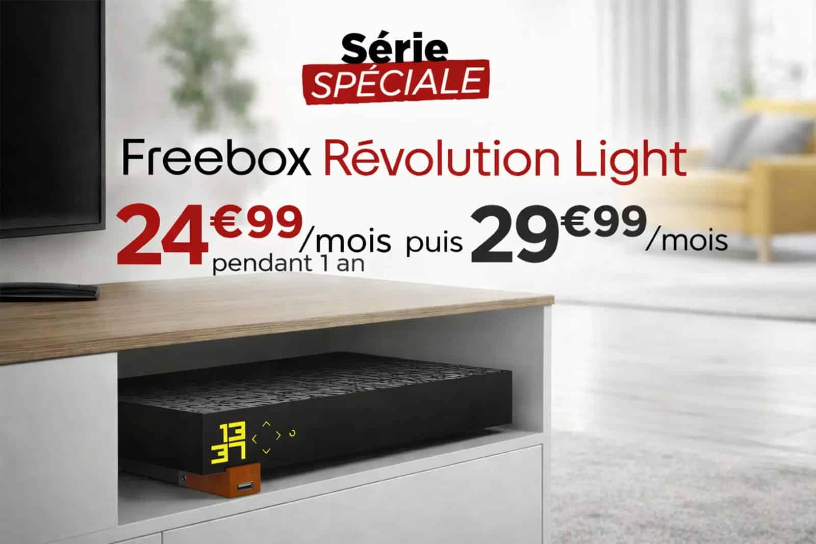 Offre Freebox Révolution Light à 24,99 € par mois pendant un an, puis 29,99 €, box fibre de Free en série spéciale